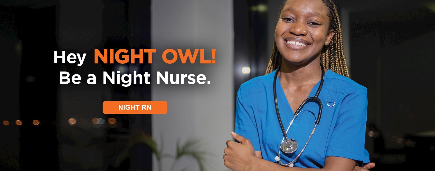 Hey NIGHT OWL! Be a night nurse.