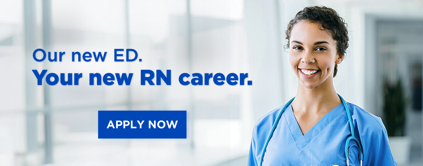 Our New ED. Your new RN career